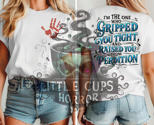 Supernatural Gripped you tight quote shirt